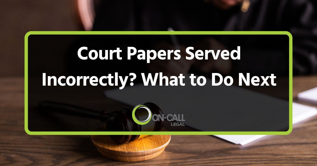 Court Papers Served Incorrectly | What to Do Next
