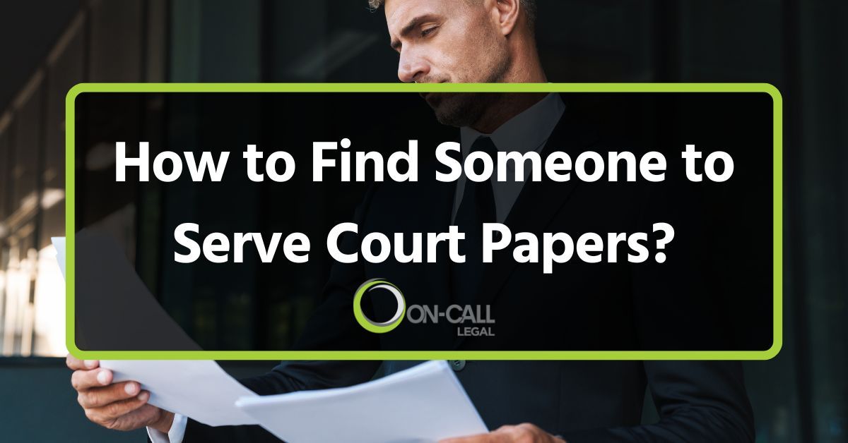 How to Find Someone to Serve Court Papers?