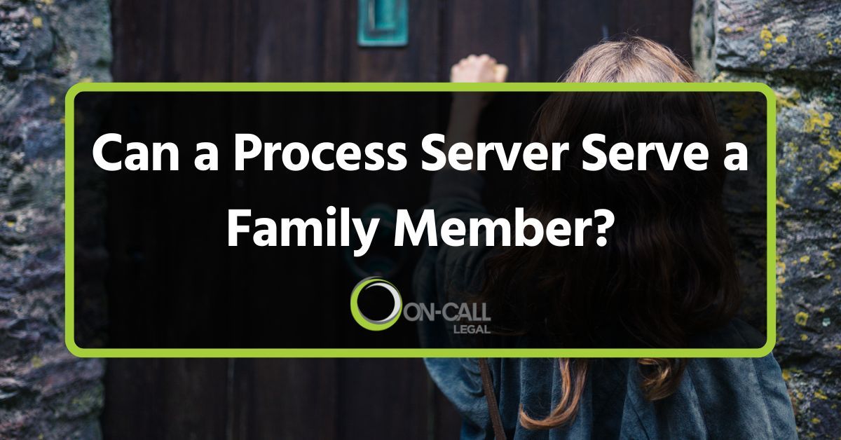 Can a Process Server Serve a Family Member?