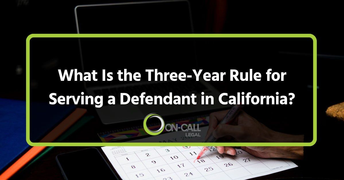 What is the three-year rule for serving a defendant in California — CCP 583.210 explained by On-Call Legal