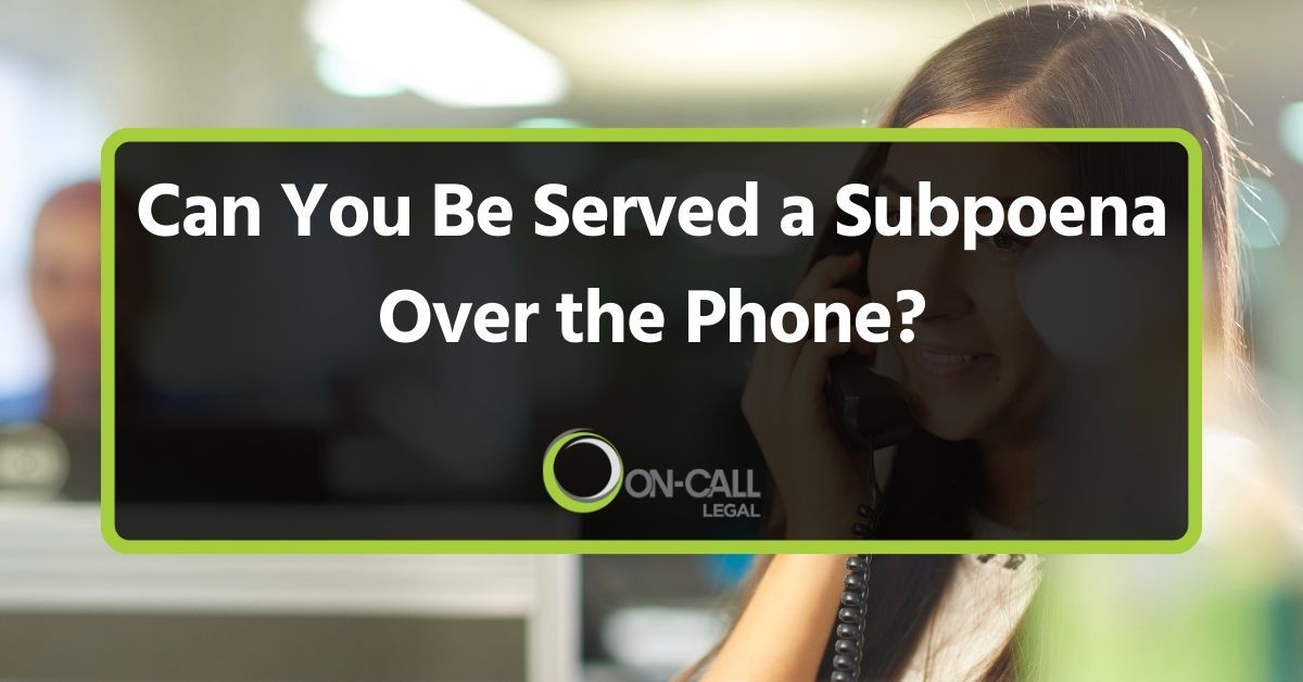 Can You Be Served a Subpoena Over the Phone?