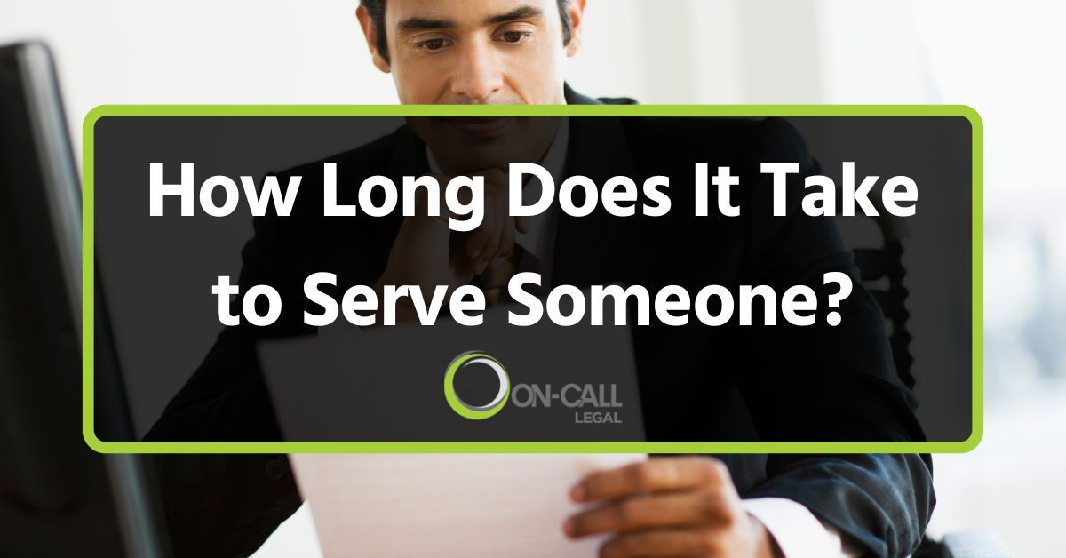 How Long Does It Take to Serve Someone?