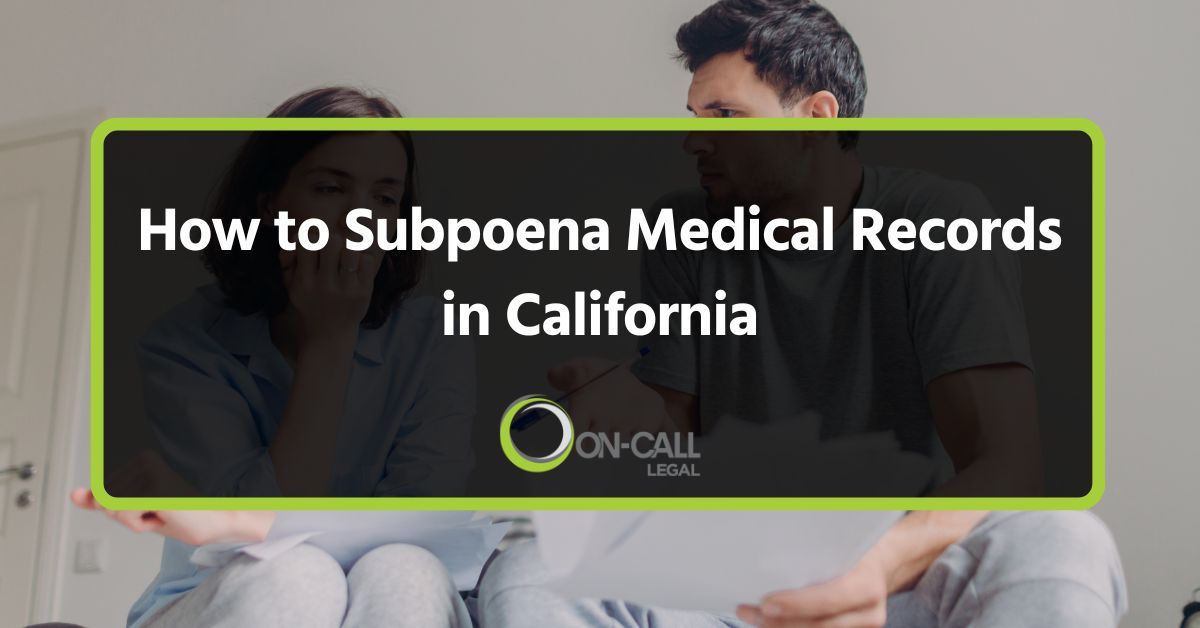 How to Subpoena Medical Records in California (2025)