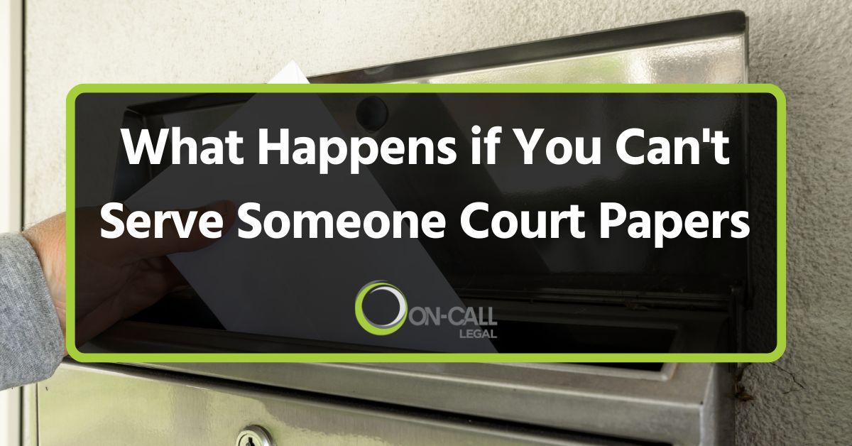 What Happens if You Can't Serve Someone Court Papers