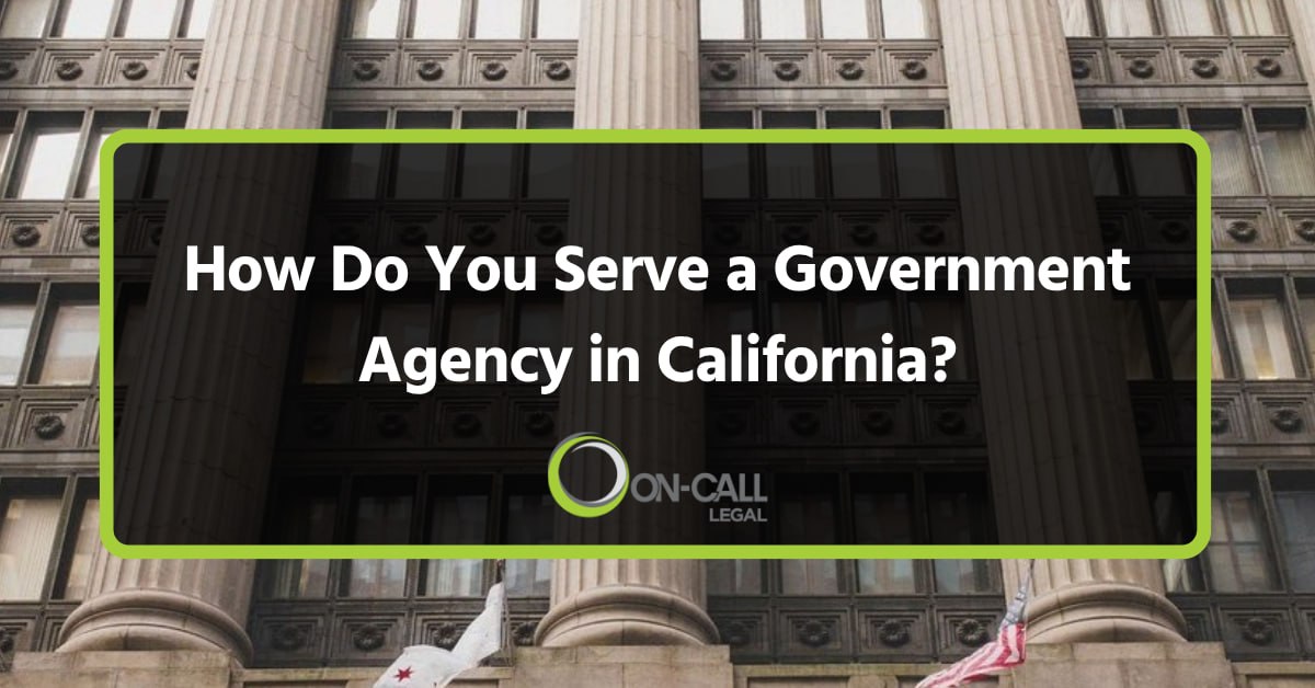 How Do You Serve a Government Agency in California?