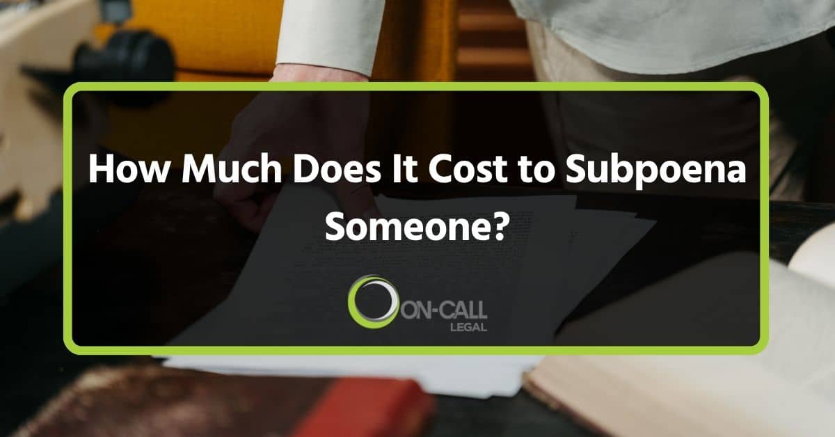How Much Does It Cost to Subpoena Someone?